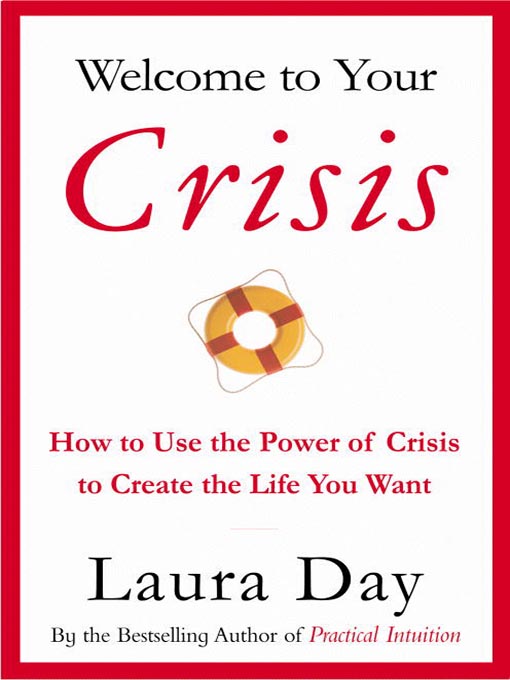 Title details for Welcome to Your Crisis by Laura Day - Wait list